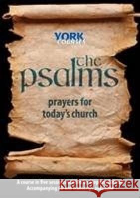 The Psalms: Prayers for Today`s Church – York Courses Stephen Cottrell 9781909107458 