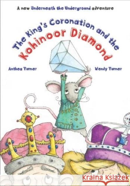 The King's Coronation and the Kohinoor Diamond Anthea Turner 9781909109858 Splendid Publications Limited