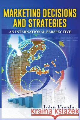 Marketing Decisions and Strategies: An International Perspective John Kuada 9781909112612 Adonis & Abbey Publishers
