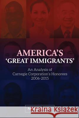 America's 'great Immigrants': An Analysis of Carnegie Corporation's Honorees, 2006-2015 Amadu Jacky Kaba 9781909112780 Adonis & Abbey Publishers