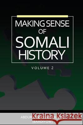 Making Sense of Somali History: (Volume Two) Abdullahi, Abdurahman 9781909112988 Adonis & Abbey Publishers
