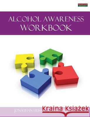 Alcohol Awareness Workbook [Probation Series] Jonathan Hussey Jo Richardson  9781909125261 Bennion Kearny Ltd