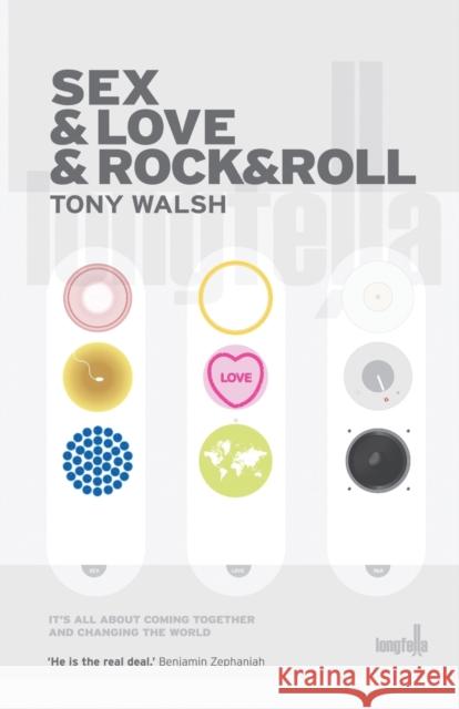 Sex & Love & Rock&Roll Tony Walsh   9781909136168