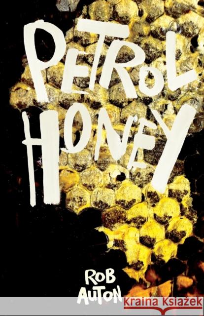 Petrol Honey Rob Auton 9781909136311