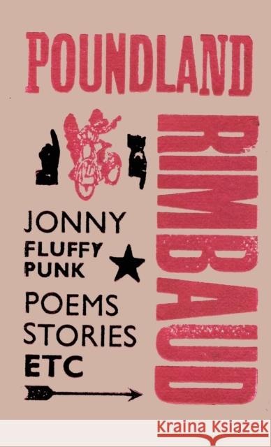 Poundland Rimbaud Fluffypunk, Jonny 9781909136601 Burning Eye Books