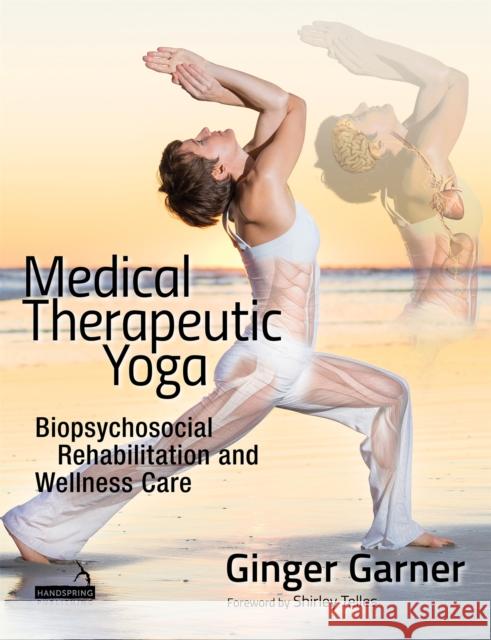 Medical Therapeutic Yoga Ginger Garner 9781909141131 Jessica Kingsley Publishers