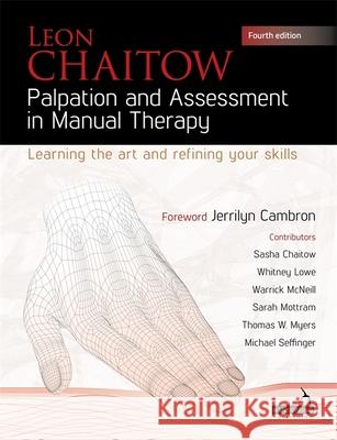 Palpation and Assessment in Manual Therapy: Perfecting Your Skills Leon Chaitow 9781909141346