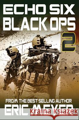 Echo Six: Black Ops 2 Eric Meyer 9781909149137