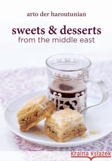 Sweets and Desserts from the Middle East Arto Der Haroutunian 9781909166073 0