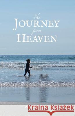 The Journey from Heaven William Essex 9781909172753 Climbing Tree Books