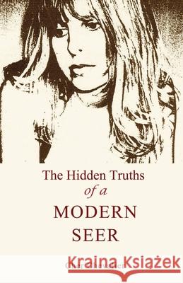 The Hidden Truths of a Modern Seer Cher Chevalier 9781909187863 Asherah Books