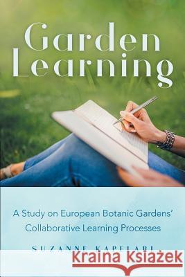 Garden Learning: A Study on European Botanic Gardens Collaborative Learning Processes  9781909188631 Ubiquity Press Ltd