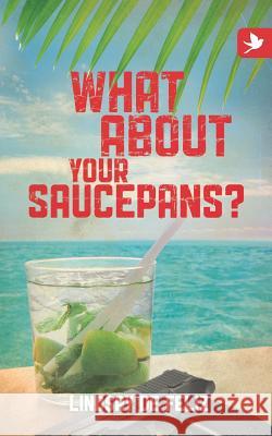 What About Your Saucepans? Lindsay De Feliz 9781909193314 Summertime Publishing