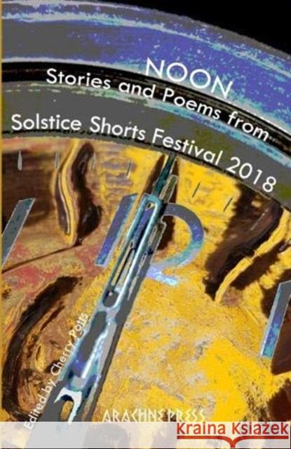 Noon: Stories and Poems from Solstice Shorts Festival 2018 Cherry Potts   9781909208698