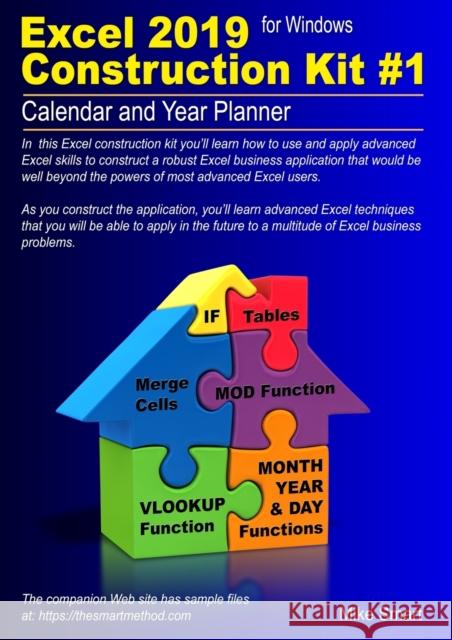 Excel 2019 Construction Kit #1: Calendar and Year Planner Mike Smart 9781909253360 The Smart Method Ltd