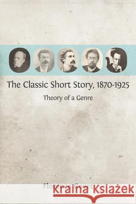 The Classic Short Story, 1870-1925: Theory of a Genre Goyet, Florence 9781909254756 Open Book Publishers