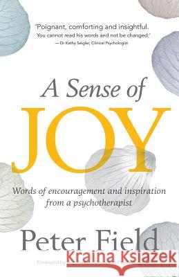 A Sense of Joy Peter Field 9781909257207 Red Valley Publishing