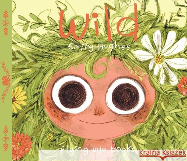 Wild Emily Hughes 9781909263628 Flying Eye Books