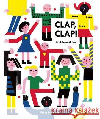 Clap, Clap! Madalena Matoso 9781909263826 