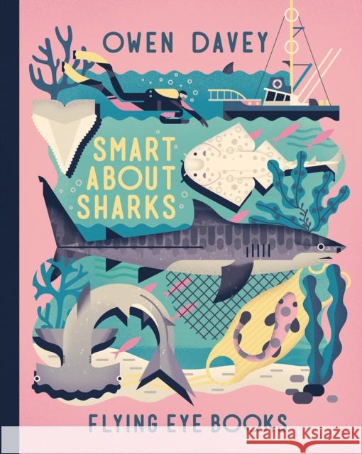 Smart About Sharks Owen Davey 9781909263918 Flying Eye Books
