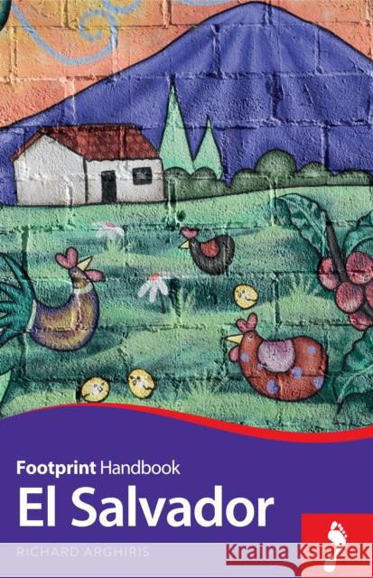 El Salvador Richard Arghiris 9781909268685 Footprint Handbooks