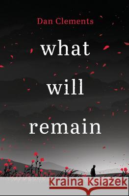 what will remain Clements, Dan 9781909269316 Silvertail Books