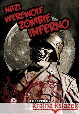 Nazi Werewolf Zombie Inferno Chris Bradshaw, Karl Jull 9781909276352 Markosia Enterprises Ltd