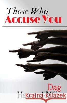 Those Who Accuse You Dag Heward-Mills 9781909278813 Christlight Books