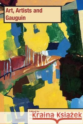 Art, Artists and Gauguin Marleen Hengelaar-Rookmaaker 9781909281806 Piquant Publishing