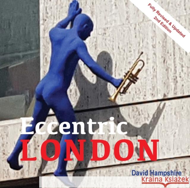 Quirky London: A Guide to over 300 of the City's Strangest Sights David Hampshire 9781909282988 City Books