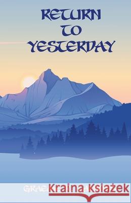 Return To Yesterday Graeme K. Talboys 9781909295339