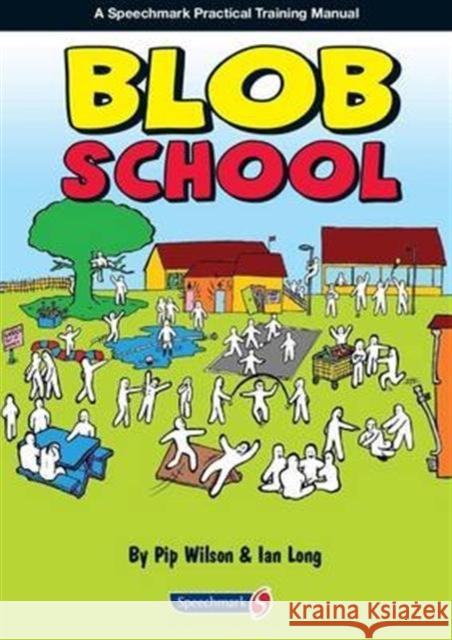 Blob School Pip Wilson 9781909301382 Taylor & Francis Ltd