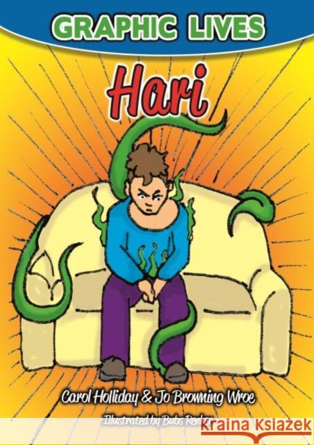 Graphic Lives: Hari: A Graphic Novel for Young Adults Dealing with Anxiety Holliday, Carol 9781909301641 