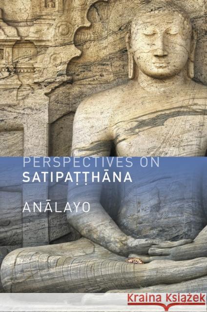 Perspectives on Satipatthana Analayo 9781909314030