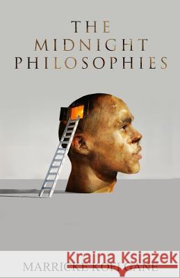 The Midnight Philosophies: (A Compilation of My Thoughts & Philosophies) Gane, Marricke Kofi 9781909326026