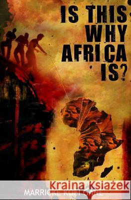 Is This Why Africa Is? Marricke Kofi Gane 9781909326200