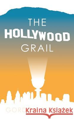 The Hollywood Grail Gordon Strong 9781909356122 Dioscuri Press