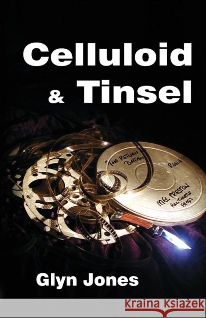 Celluloid and Tinsel: A Thornton King Adventure Glyn Idris Jones 9781909381001