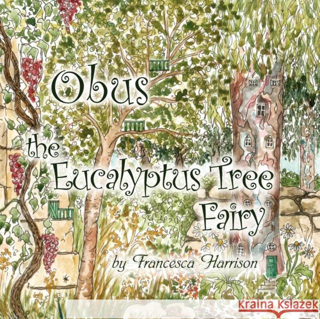 Obus the Eucalyptus Tree Fairy Francesca Harrison 9781909381032 Douglas Foote