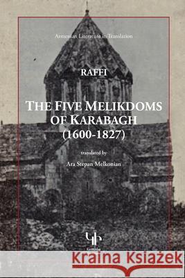The Five Melikdoms of Karabagh Hagob Melik Hagobian, Ara Stepan Melkonian 9781909382602 Gomidas Institute Books