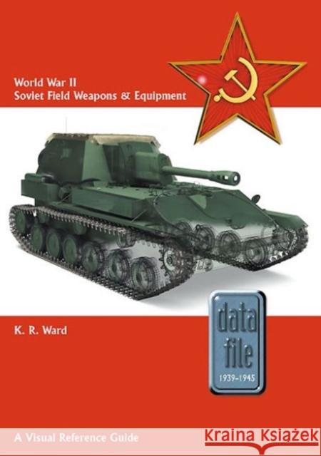 World War II Soviet Field Weapons & Equipment: A Visual Reference Guide Ward, Keith 9781909384996 Helion & Company Limited