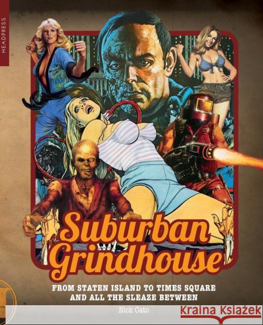 Suburban Grindhouse: From Staten Island to Times Square and All the Sleaze Between Cato, Nick 9781909394667 Headpress