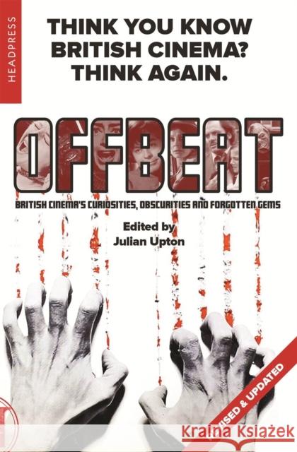 Offbeat (Revised & Updated): British Cinemas Curiosities, Obscurities and Forgotten Gems  9781909394933 Headpress