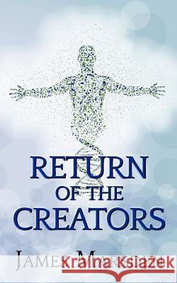 Return of the Creators James Marsden 9781909395190