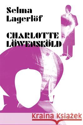 Charlotte Löwensköld Lagerlöf, Selma 9781909408067 Norvik Press