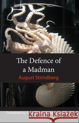 The Defence of a Madman August Strindberg Carol Sanders (University of Surrey) Janet Garton 9781909408159