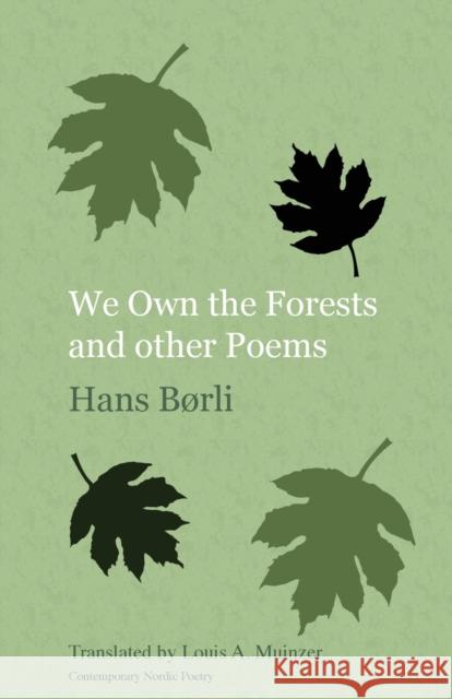 We Own the Forests and Other Poems Hans Borli 9781909408203 Norvik Press