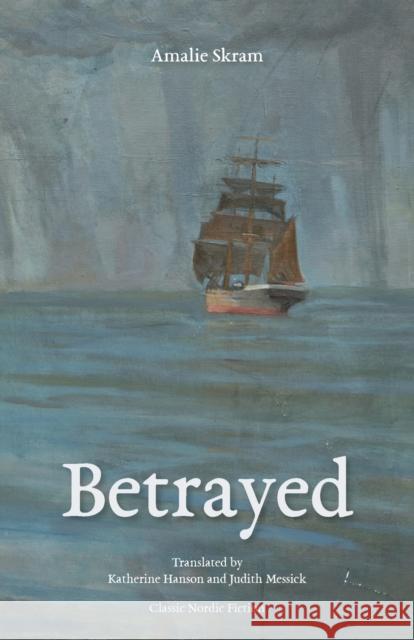 Betrayed Skram, Amalie 9781909408494 Norvik Press