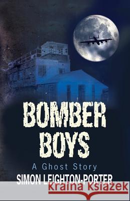 Bomber Boys Simon Leighton-Porter 9781909411388 Mauve Square Publishing
