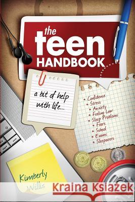 The Teen Handbook: A bit of help with life. Willis, Kimberly 9781909425866